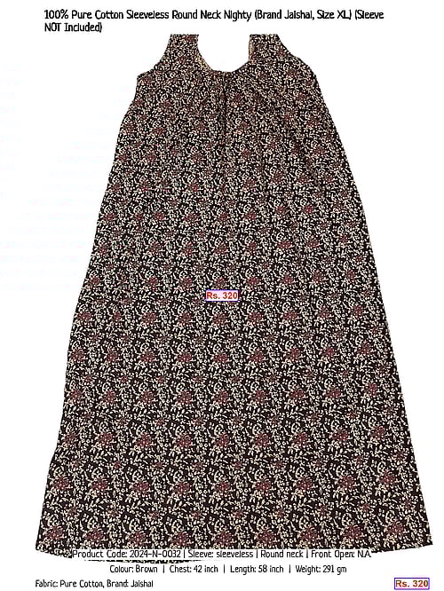 100% Pure Cotton Sleeveless Round Neck Nighty (Brand Jaishal, Size XL) (Sleeve NOT Included) | Rs. 320